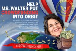Help Ms. Elisse Walter Put CrowdFunding Into Orbit camapign